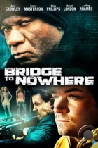 Мост в никуда / The Bridge to Nowhere (2009) L1 HDRip