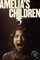 Заклятие Амелии / Amelia's Children (2023) WEB-DL