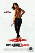 Я плюю на ваши могилы: Дежа вю / I Spit on Your Grave: Deja Vu (2019) BDRip