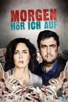 Завтра все закончится / Morgen hör ich auf (2016) HDTV