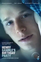 День рождения Генри Гэмбла / Henry Gamble's Birthday Party (2015) WEB-DL