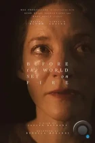 Прежде чем мир загорится / Before the World Set on Fire (2023) WEB-DL