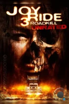 Ничего себе поездочка 3 / Joy Ride 3: Road Kill (2014) BDRip