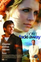 Не исчезай / Don't Fade Away (2011) WEB-DL