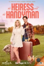 Наследница и мастер / The Heiress and the Handyman (2024) WEB-DL