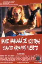 Никто не расскажет о нас, когда мы умрем / Nadie hablará de nosotras cuando hayamos muerto (1995) A BDRip