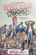 Сплошной отстой! / Everything Sucks (2018) WEB-DL