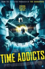 Необъяснимые скачки во времени / Time Addicts (2023)