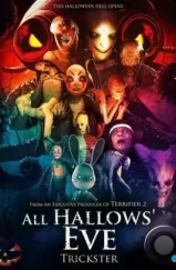 Канун дня всех святых: Обманщик / All Hallows Eve: Trickster (2023)