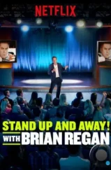 Вставай и вали! с Брайаном Риганом / Standup and Away! with Brian Regan (2018)