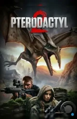 Птеродактиль 2 / Pterodactyl 2 (2023)