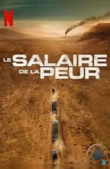 Плата за страх / Le salaire de la peur (2024)