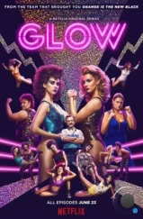 БЛЕСК / GLOW (2017)