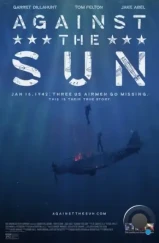 Против солнца / Against the Sun (2014)