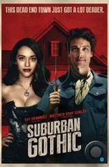 Пригородная готика / Suburban Gothic (2014)