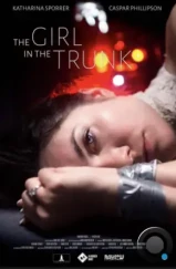 Девушка в багажнике / The Girl in the Trunk (2024)