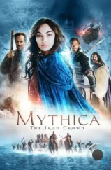 Мифика: Стальная корона / Mythica: The Iron Crown (2016)