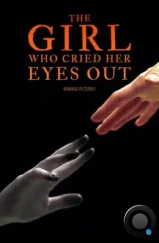 Девушка, которая выплакала глаза / The Girl Who Cried Her Eyes Out (2024)