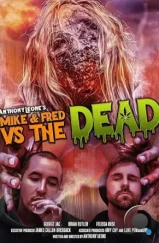 Майк и Фред против мертвецов / Mike & Fred vs The Dead (2020)