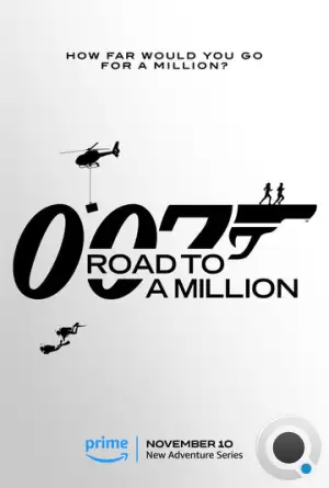 007: Дорога к миллиону / 007: Road to A Million (2023)