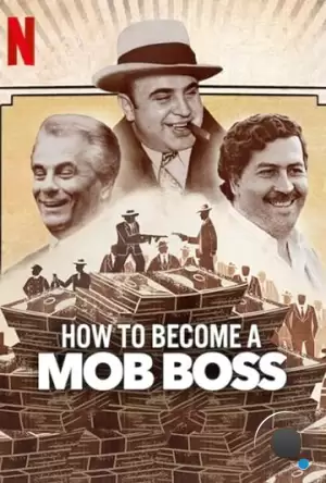 Как стать боссом мафии / How to Become a Mob Boss (2023)