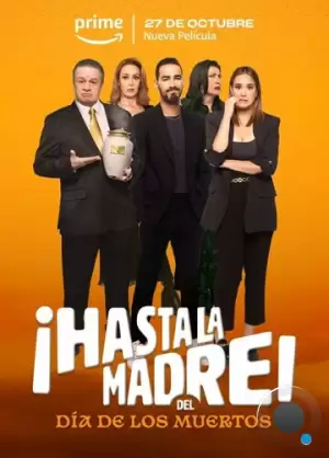 День мёртвых отменяется / ¡Hasta la madre! Del día de los muertos (2023)