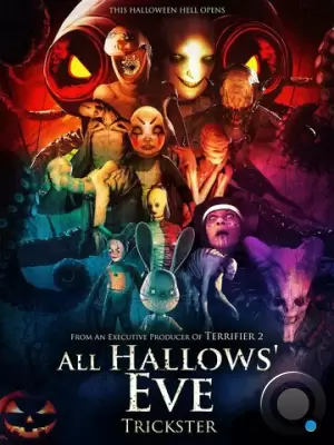 Канун дня всех святых: Обманщик / All Hallows Eve: Trickster (2023)