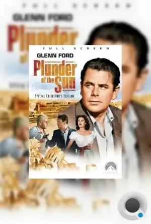 Грабёж под солнцем / Plunder of the Sun (1953)