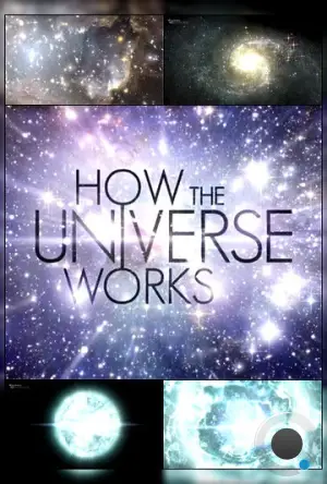 Discovery: Как устроена Вселенная / How the Universe Works (2010)