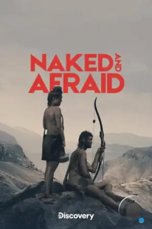 Голые и напуганные / Naked and Afraid (2013)