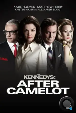 Клан Кеннеди: После Камелота / The Kennedys After Camelot (2017)