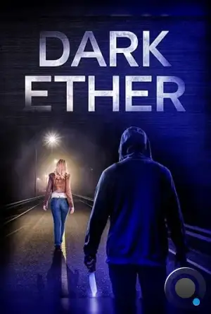 Тёмный эфир / Dark Ether (2022)