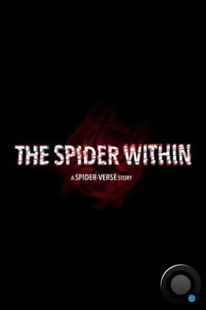 Паук внутри: История Паутины Вселенных / The Spider Within: A Spider-Verse Story (2023)