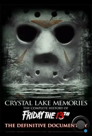 Воспоминания Хрустального озера: Полная история пятницы 13-го / Crystal Lake Memories: The Complete History of Friday the 13th (2013) L2