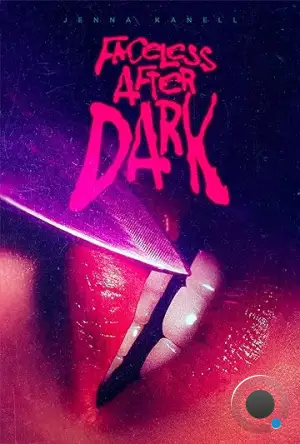 Безликие после наступления темноты / Faceless After Dark (2023)