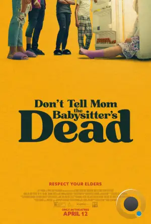 Не говори маме, что няня умерла / Don't Tell Mom the Babysitter's Dead (2024)