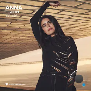  Global Underground #46: ANNA - Lisbon (2024) FLAC