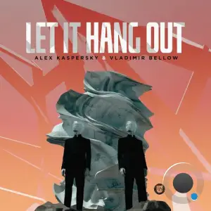  Alex Kaspersky & Vladimir Bellow - Let It Hang Out (2024) 