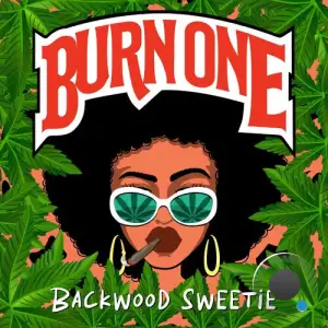  Backwood Sweetie - Burn One (2024) 