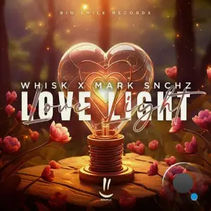  Whisk x MARK SNCHZ - Love Light (2024) 