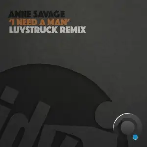  Anne Savage - I Need A Man (Luvstruck Remix) (2024) 