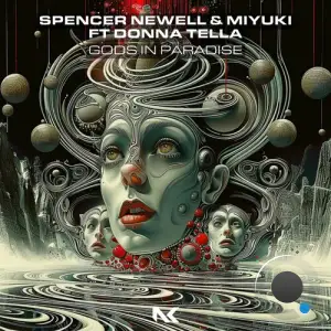  Spencer Newell & Miyuki ft Donna Tella - Gods In Paradise (2024) 