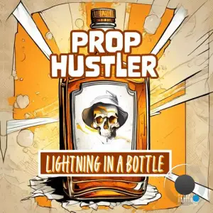  Prop Hustler - Lightning In A Bottle (2024) 