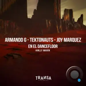  Armandd G & Tektonauts & Joy Marquez - En El Dancefloor (2024) 