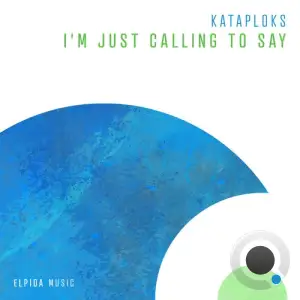  Kataploks - I'm Just Calling To Say (2024) 