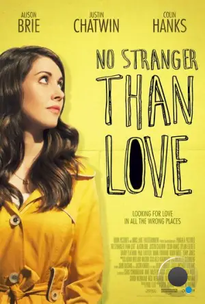 Не менее странно, чем любовь / No Stranger Than Love (2015)