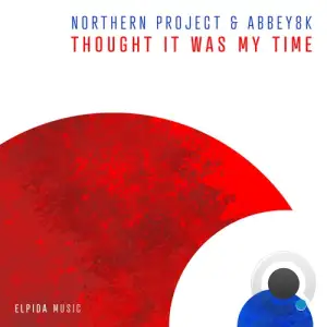  Northern Project & Abbey8k - Thought It Was My Time (2024) 