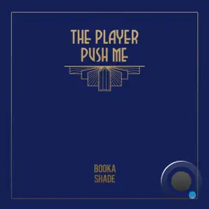  Booka Shade - Push Me / The Player (Remixes) (2024) 