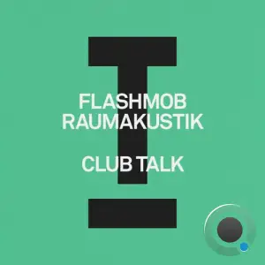  Flashmob & Raumakustik - Club Talk (2024) 