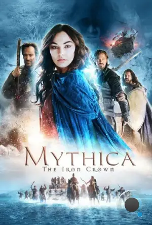 Мифика: Стальная корона / Mythica: The Iron Crown (2016)